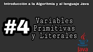 Introducción a la algoritmia y Java | #4 - Variables Primitivas