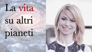 La vita su altri pianeti - Con Letizia Davoli, Ph.D.