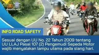 UU No. 22 th 2009 Pasal 107 (2) Pengemudi Sepeda Motor wajib menyalakan lampu utama pada siang hari