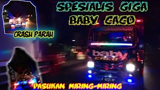 SPESIALIS GIGA BABY CACO PASUKAN MIRING-MIRING HINGGA CRASH PARAH!!!