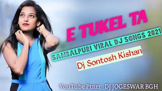 E Tukel Ta New Sambalpuri DJ song Dance pro Topori Style Remix by DJ SANTOSH KISAN and SAKTI KISAN