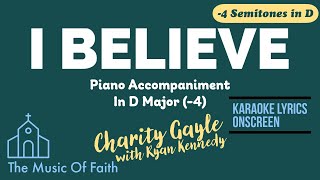 I BELIEVE by CHARITY GAYLE with RYAN KENNEDY Piano Accompaniment in D (-4) [Karaoke Lyrics Onscreen]