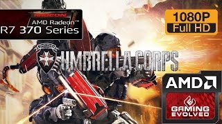 R7 370 - Umbrella Corps - 720p - 900p - 1080p/Maxed out (Windows 10)