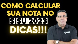 COMO CALCULAR SUA NOTA PARA O SISU 2023!!!! DICAS IMPORTANTES E TUDO QUE VC PRECISAR SABER !!!!