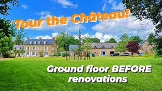 WELCOME to Château du Pont! Ground floor tour BEFORE renovations - Episode 1