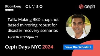 Making RBD Snapshot-based Mirroring Robust for Disaster Recovery | Ceph Days NYC 2024