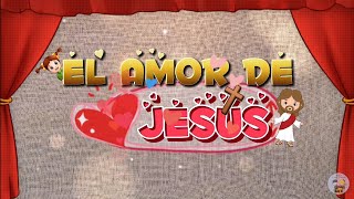 El Amor de Jesús - canto para niños