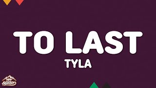 Tyla - To Last (Lyrics)