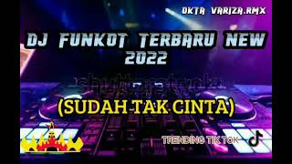 DJ FUNKOT TERBARU (SUDAH TAK CINTA)