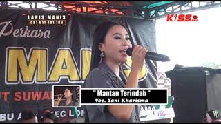 Mantan Terindah | Yang Perkasa Laris Manis | Voc. Yani Kharisma | 26 Oktober 2021 | Lanjan | Im