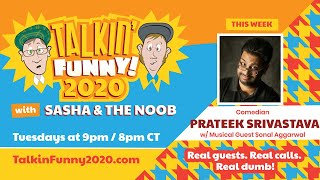 Talkin' Funny 2020 - Episode 022 w/ Prateek Srivastava