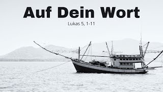 Auf Dein Wort – Lukas 5, 1-11 (Maren Hüttmann)