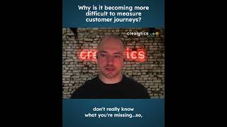 Why is it getting more difficult to measure customer journeys