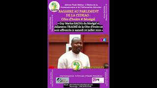 BAGARRE AU PARLEMENT DE LA CEDEAO : Côte d'Ivoire # Sénégal