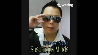 Suspicious Minds - Elvis Yee(Live)