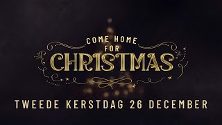 Come Home for Christmas | Tweede Kerstdag 26 December