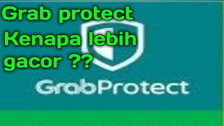 GRAB PROTECT MEMANG BEDA ...