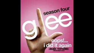 Glee Cast - Oops!...I Did It Again (male version)