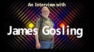 James Gosling - Interview with the creator of Java