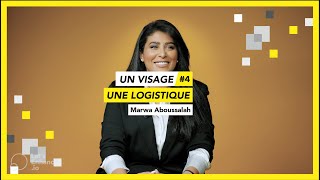 UN VISAGE UNE LOGISTIQUE #4 | Marwa Aboussalah | Cheffe de projets informatiques