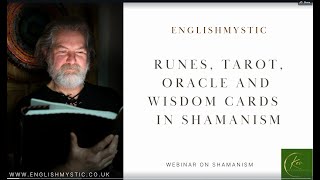 Shamanism Heals Webinar Runes, Tarot, Oracle and Wisdom Cards  25th June 2024 with EnglishMystic