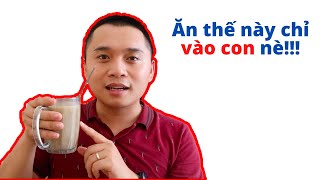 Ăn Gì Vào Con Không Vào Mẹ  (Cực Hay)