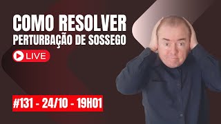 Como Resolver Perturbação de Sossego #131