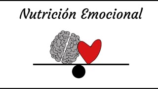 Nutrición Emocional -  (Neuroeducación) - Cerebro, emociones y alimentación.