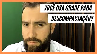 VOCÊ USA GRADE PARA FAZER A DESCOMPACTAÇÃO DO SOLO?