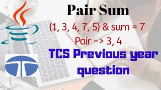 Pair Sum - pair of elements whose sum is equal to the given sum | TCS Coding Questions(Solved)