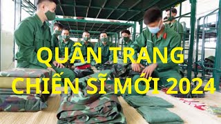 Quân trang chiến sĩ mới được nhận khi nhập ngũ năm 2024