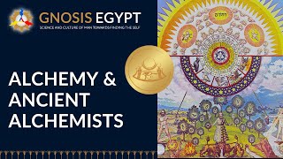 ALCHEMY AND ANCIENT ALCHEMISTS - GNOSTIC CULTURE