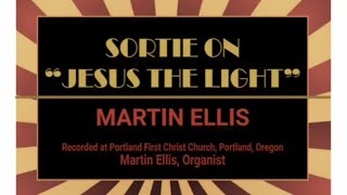 Martin Ellis: Sortie on "Jesus the Light" (Organ) (Song by Ellis & Tripp)