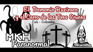 El Demonio Buziraco y el Cerro de las tres cruces (Cali-Colombia)