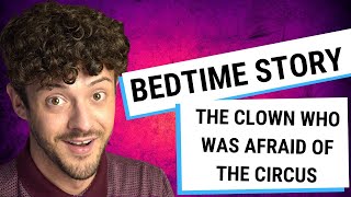 The Clown Who Was Afraid Of The Circus | Bedtime Story with Author Grant Koper  | Home School