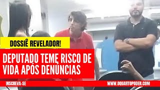 DEPUTADO TEME RISCO DE MORTE APÓS DENÚNCIAS CONTRA PODEROSOS