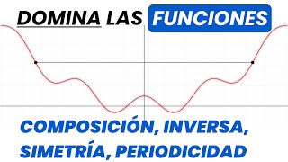 DOMINA las Funciones #2: COMPOSICIÓN, Inversa, SIMETRÍA y Periodicidad