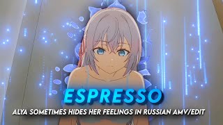 Espresso | "Alisa Mikhailovna👀" Alya Sometimes Hides Her Feelings In Russian [Edit/AMV] (free clips)