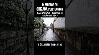 Pase ORITOUR: 14 museos en Orizaba, Veracruz, México · Pueblo Mágico #shorts #shortvideo