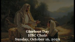 Glorious Day - HBC Choir - 10/16/2022