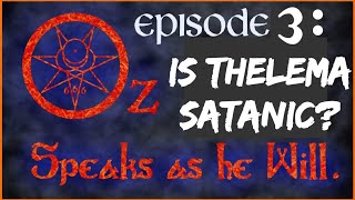 Thelema - Is Thelema Satanic? (Episode 3)