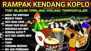 DANGDUT RAMPAK KENDANG KOPLO 2024 - AUDIO JERNIH - BASS SUPER GLERR ANDAI TAK BERPISAH BUNGA SAHARA