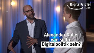 Alexander Rabe: Wir müssen mehr Konsistenz in die Digitalpolitik bringen! | Digital-Gipfel 2022