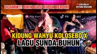 BIKIN MERINDING!!! KIDUNG WAHYU KOLOSEBO X LAGU SUNDA BUHUN BY FILY KURCACI || MEXON7377 RPJ