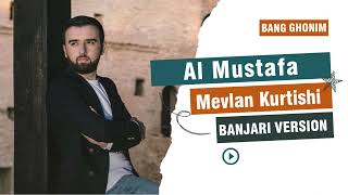 BANJARI VERSION‼️ Mevlan Kurtishi - Al Musthofa