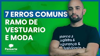 Registro de Marca - 7 Erros Comuns no ramo de MODA E VESTUÁRIO