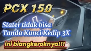 Stater tidak bisa pcx150|tanda kunci kedip 3X@BangkitMotor87