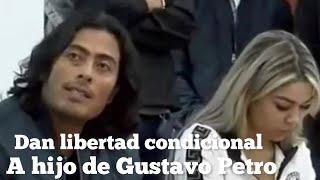 quedó en libertad Hijo de Gustavo Petro presidente de Colombia POSIBLE delito de LAVADO de DINERO