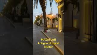 MAZATLAN. Antiguo Hospital Militar