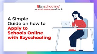 A Simple Guide on How to Apply to Schools Online| Delhi Nursey Admissions 2022-23 | Ezyschooling